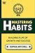 Mastering Habits: Building ...