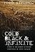 Cold, Black & Infinite: Stories of the Horrific & Strange