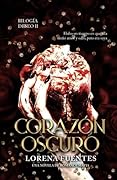 Corazón Oscuro: Hubo un tiempo en que ella sintió amor y odio, pero era suya