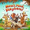 Moos, Mud, Mayhem! by Deborah C. Aalbers