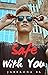 Safe With You (Protect Me #2)