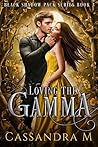Loving The Gamma (Black Shadow Pack, Book3)