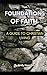 Foundations Of Faith:: A Gu...