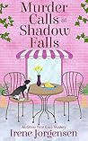 Murder Calls at Shadow Falls by Irene Jorgensen