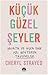 Küçük Güzel Şeyler;Hayata ve Aşka Dair Yol Gösteren Tavsiyler