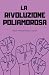 La rivoluzione poliamorosa