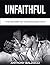 Unfaithful : The History of...