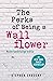 The Perks of Being a Wallflower by Stephen Chbosky