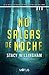 No salgas de noche