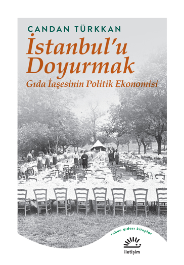 İstanbul’u Doyurmak: Gıda İaşesinin Politik Ekonomisi (Paperback)