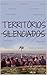 Territórios Silenciados