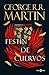Festín de cuervos (Canción de Hielo y Fuego 4): Los libros que inspiraron la serie Juego de Tronos de HBO (Spanish Edition)