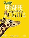 The Giraffe Who Was Afraid of Heights: A fun rhyming children's book about facing your fears (SAVANNA STORIES)