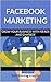 FACEBOOK MARKETING: Grow yo...