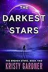 The Darkest Stars by Kristy  Gardner