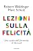 Lezioni sulla felicità. Uno studio dell'Università di Harvard