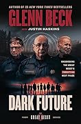 Dark Future: Uncovering the Great Reset's Terrifying Next Phase (The Great Reset Series)