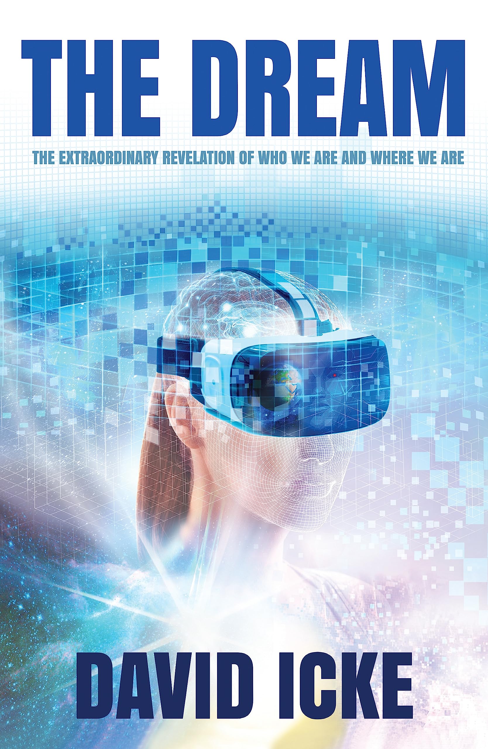 The Dream: The Extraordinary Revelation Of Who We Are And Where We Are (Kindle Edition)