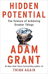 Hidden Potential: The Science of Achieving Greater Things