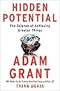 Hidden Potential: The Science of Achieving Greater Things