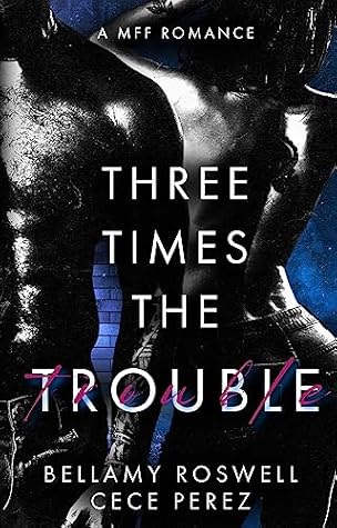Three Times The Trouble
