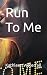 Run To Me