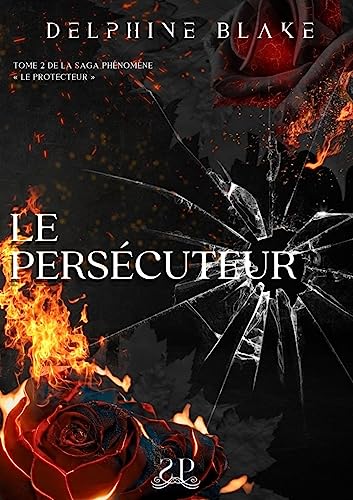 Le Persécuteur (Le Protecteur t. 2) (French Edition)