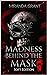 Madness Behind the Mask (Bo...