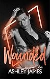 Wounded by Ashley James Wounded by Ashley James