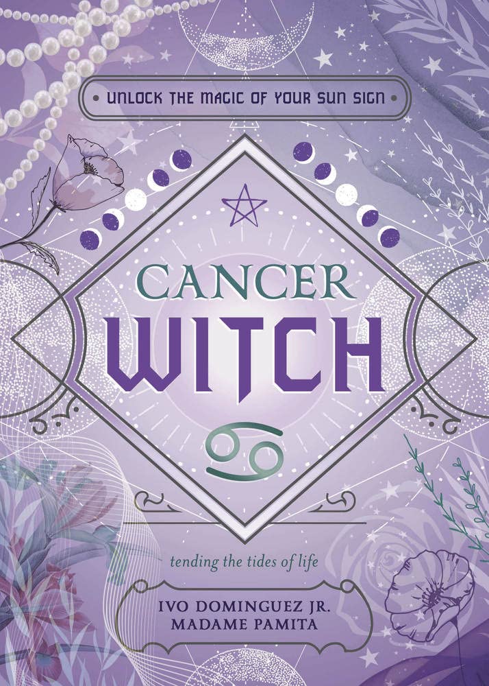 Cancer Witch: Unlock the Magic of Your Sun Sign (The Witch's Sun Sign Series, 4)