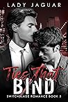 Ties That Bind (Switchblade Romance #3)