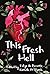 This Fresh Hell
