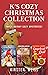 K's Cozy Christmas Collection: Three Quirky Cozy Mysteries