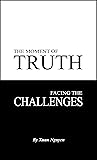 The Moment of Truth: Facing the Challenges