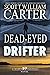 Dead-Eyed Drifter (Karen Pa...
