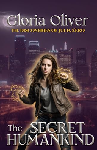 The Secret Humankind: An Urban Fantasy Thriller (The Discoveries of Julia Xero)