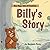 Billy's Story: A tale of fr...