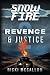 SNOW FIRE 2: Revenge & Just...