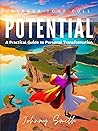 Unleash Your Full Potential: A Practical Guide to Personal Transformation