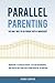 Parallel Parenting - The Only Way to Co-parent with a Narcissist by Wendy Carter