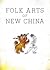 Folk Arts of New China