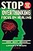 STOP OVERTHINKING. FOCUS ON HEALING: Manage Stress, Anxiety, and Depression. (CANCER FIGHT TO WIN)