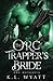 The Orc Trapper's Bride (Or...