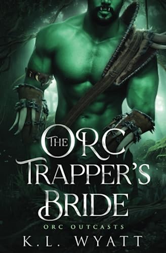 The Orc Trapper's Bride (Orc Outcasts #1)