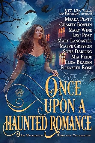 Once Upon a Haunted Romance: An Historical Romance Collection