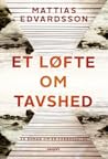 Et løfte om tavshed by Mattias Edvardsson
