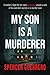 My Son is a Murderer (Twist...