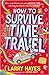 How to Survive Time Travel