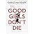 Good Girls Don’t Die