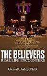 THE BELIEVERS: Real Life Encounters